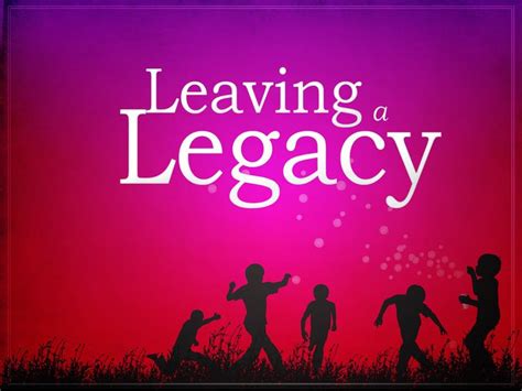 A Lasting Legacy: Inspiring Future Generations