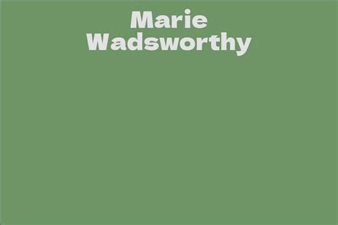 A Life of Achievements: The Journey of Marie Wadsworthy