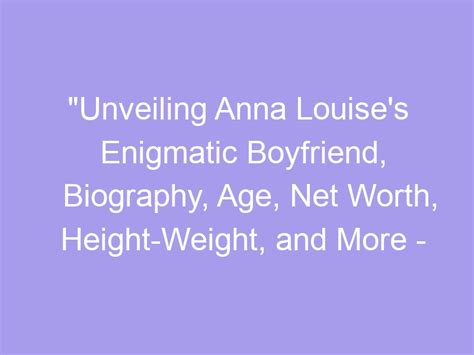 Age, Height, and Figure: Unveiling Anna Virgin's Physical Attributes