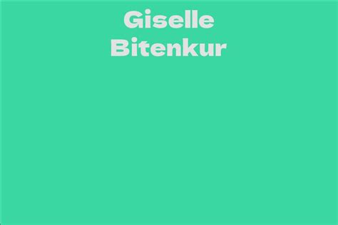 Age of Giselle Bitenkur