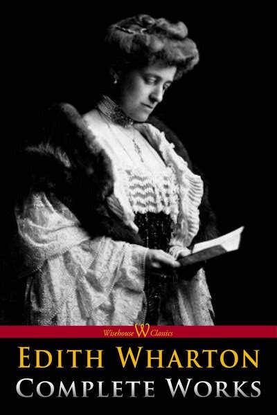An Insight into Edith Wharton's Literary Masterpieces: Unraveling the Brilliance Behind her Works