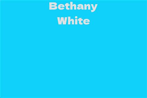 Bethany White's Net Worth: A Glimpse into her Financial Achievements