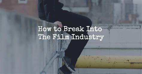 Breaking into the Film Industry: A Struggle for Recognition
