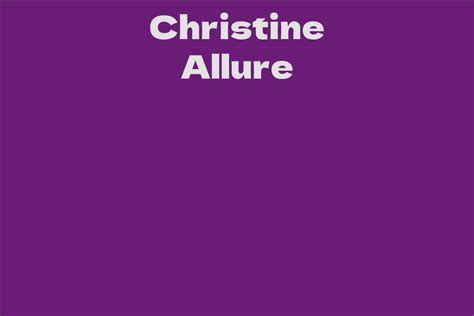 Calculating the Wealth of Christine Allure: A Closer Look at her Earnings
