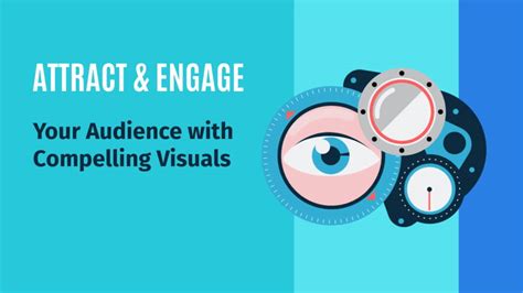 Capture your audience with compelling visuals