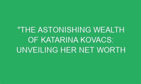 Counting the Riches: The Astonishing Wealth of Katarina Keen