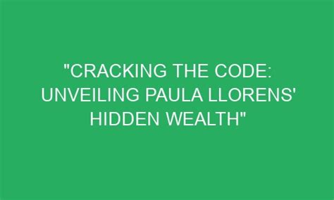 Cracking the Enigma: Unveiling Paula's Astonishing Wealth