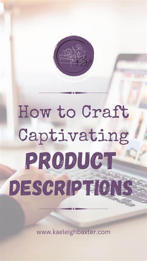 Crafting Captivating and Relevant Descriptions