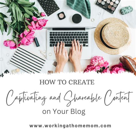 Create Captivating and Sharable Content