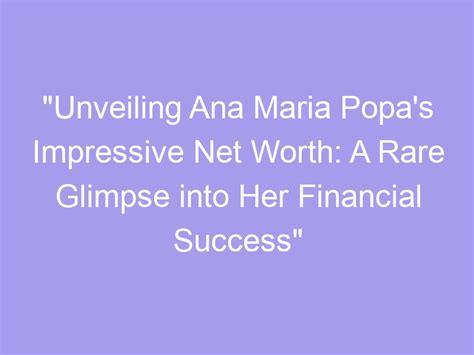 Discovering Ala Passtel's Net Worth: A Glimpse into her Financial Success