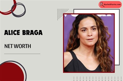 Discovering Alice Braga's Financial Success and Income