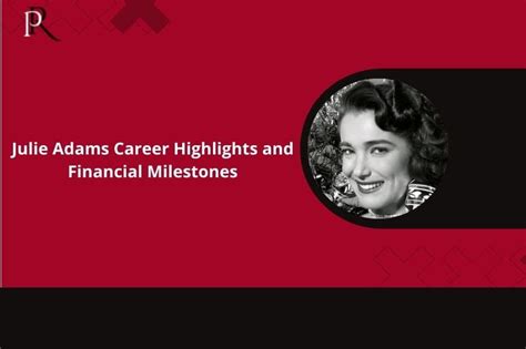 Discovering Julie Adams' Financial Success