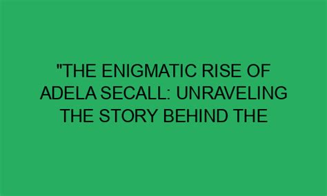 Discovering the Enigma: Unraveling the Story of a Rising Star