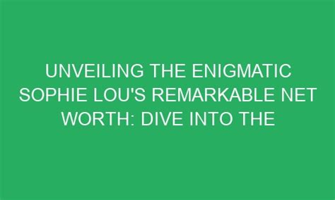 Dive into Sophie's Financial Success and the Sources of Her Income