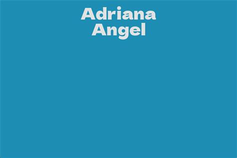 Exploring Adriana Angel's Net Worth and Career