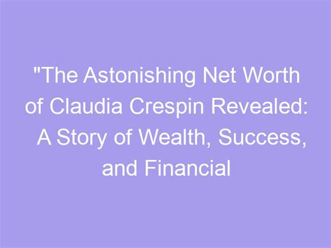 Exploring Claudia's Financial Success and Wealth
