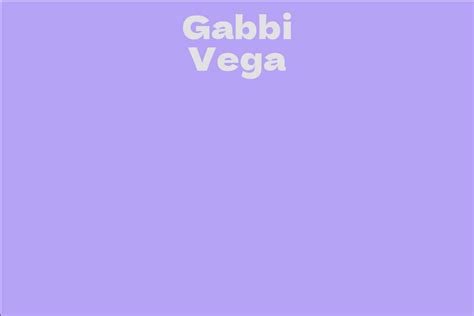 Exploring Gabbi Vega's Career Achievements and Breakthrough Projects