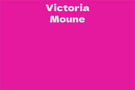 Exploring Victoria Moune's Impressive Stats and Every Inch of Her Presence