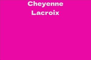Figuring Out the Intriguing Body Stats of Cheyenne Lacroix