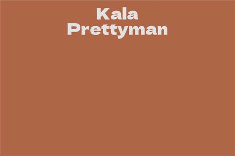 Financial Status: Value of Kala Prettyman's Assets and Earnings