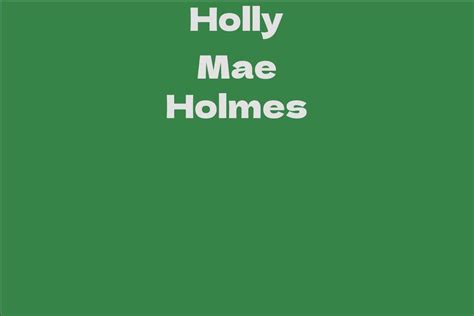 Holly Mae Holmes: A Rising Star in the Entertainment Industry