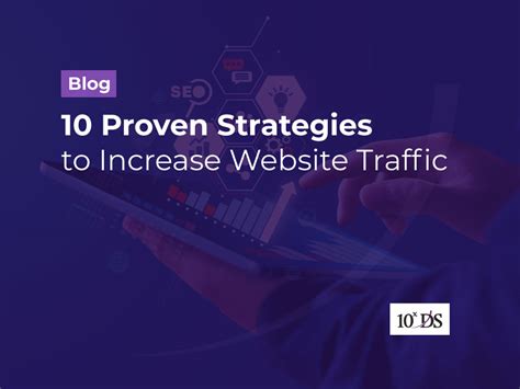 Increase the Flow of Visitors to Your Site with These 10 Proven Strategies