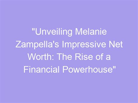 Laya Bella's Net Worth: Unveiling the Financial Powerhouse
