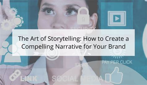 Mastering the Art of Compelling and Impactful Storytelling