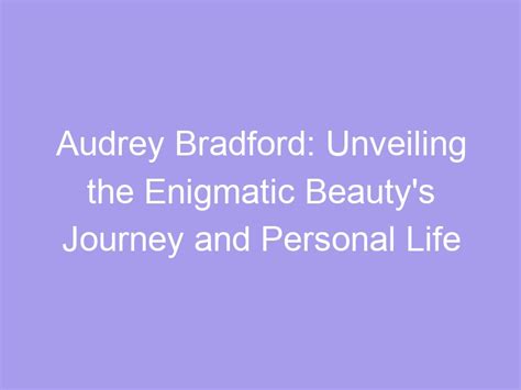 Personal Journey: Unveiling the Enigmatic Life Story