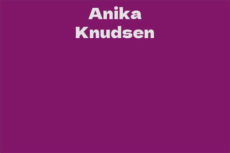 Philanthropic Efforts: Anika Knudsen's Dedication to Making a Difference