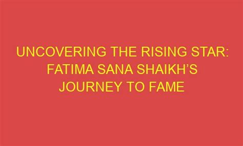 Rise to Fame: Uncovering the Journey of an Upcoming Star