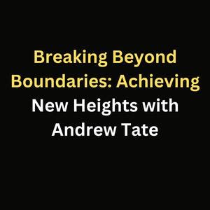 Rising Above Boundaries: Achieving Remarkable Heights