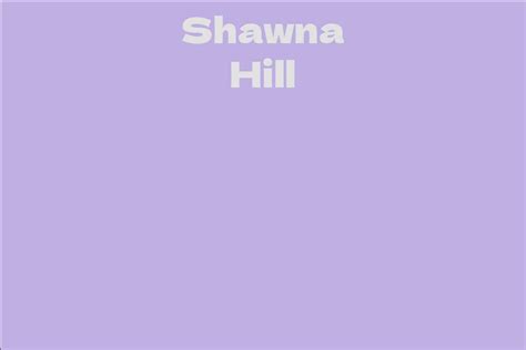 Shawna Hill's Financial Success: Net Worth and Investments