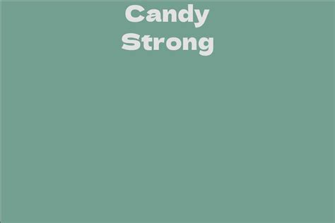 The Age and Height of Candy Strong