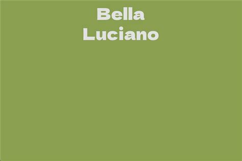 The Early Years: Childhood and Background of Bella Luciano