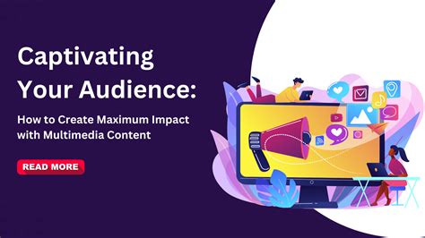 The Impact of Visual Content: Captivating Your Audience with Images and Videos
