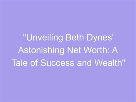 The Incredible Wealth of Beth Clarke: A Tale of Success