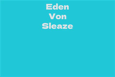 The Phenomenal Ascent of Eden Von Sleaze in the Music Industry