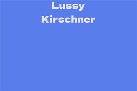 The Rising Value of Lussy Kirschner's Financial Status