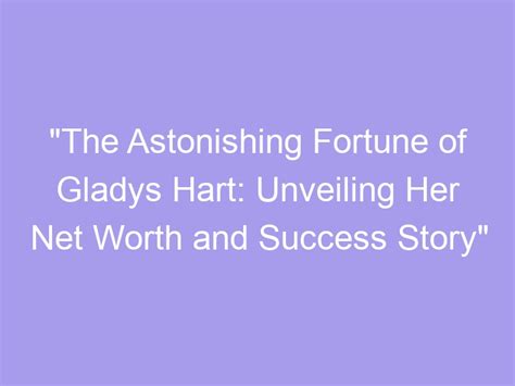 The Success Story: Patricia Gladys' Net Worth and Achievements