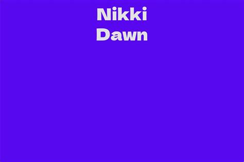 The Unknown Value of Nikki Dawn