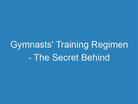 Training Regimen: The Secrets Behind Her Extraordinary Performance