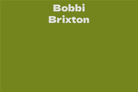 Understanding the Success of Bobbi Brixton: An Exploration of her Achievements