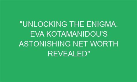 Unlocking the Secrets: Discovering Eva North's Enigmatic Essence