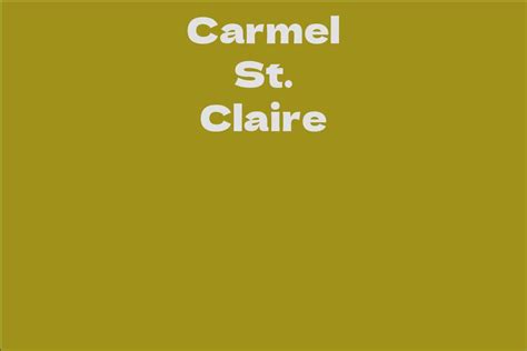 Unveiling Carmel St Claire's Age and Early Beginnings