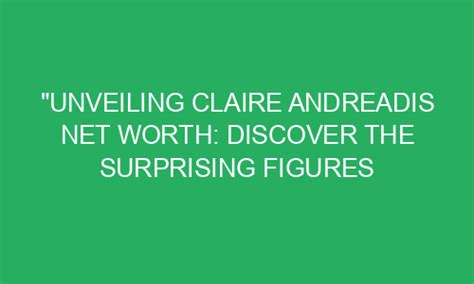 Unveiling Claire Collins: Age and Depicting Success