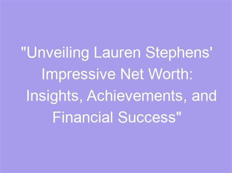 Unveiling Lauren Pfeifroth's Prosperity and Achievements