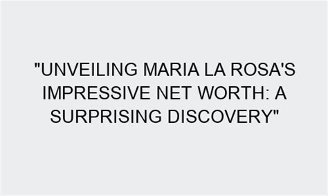 Unveiling Maria Rosa: A Striking Combination of Beauty and Talent