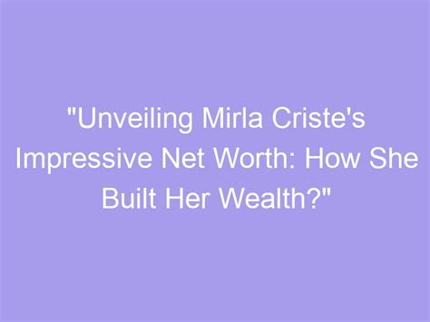 Unveiling Mona Lone's Impressive Wealth