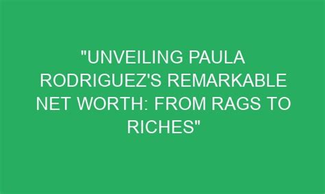 Unveiling Paula's Journey: From Rags to Riches